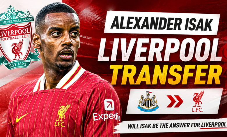 Alexander Isak Liverpool Transfer