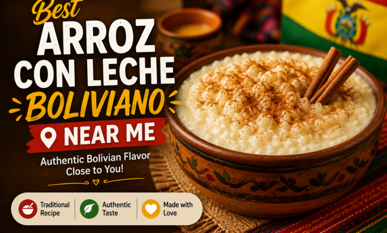 Best Arroz Con Leche Boliviano Near Me